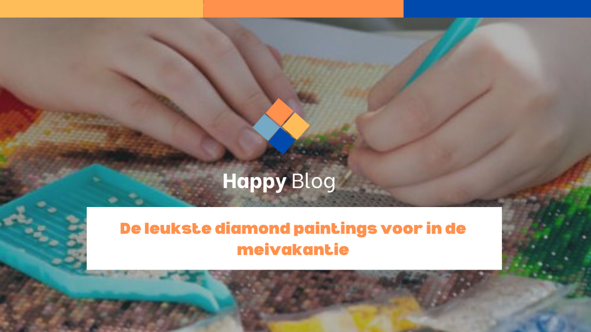 De leukste diamond paintings voor in de meivakantie – Happy Painting